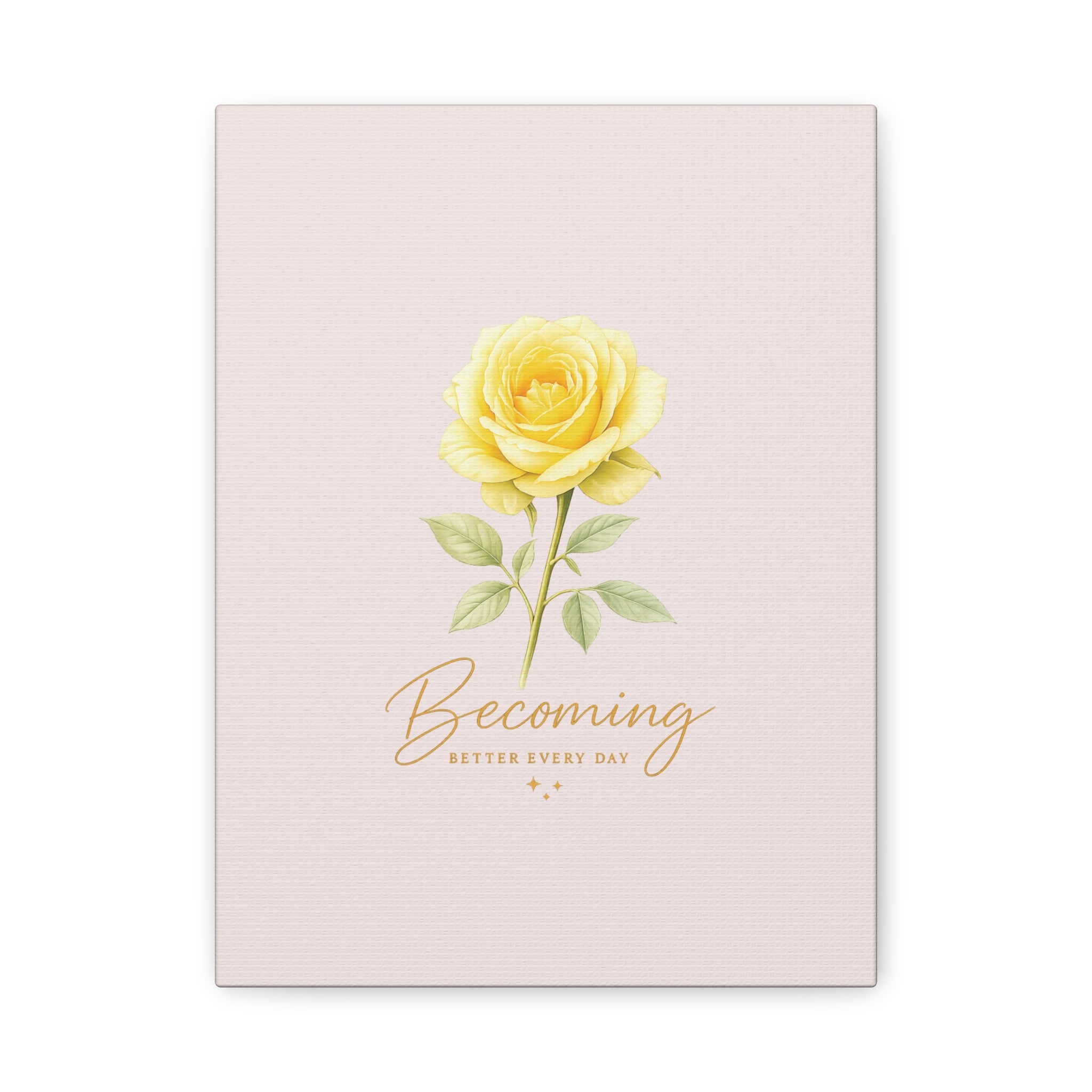 Canvas Wall Art — Yellow Rose "Becoming: Better Every Day" Inspirational Quote