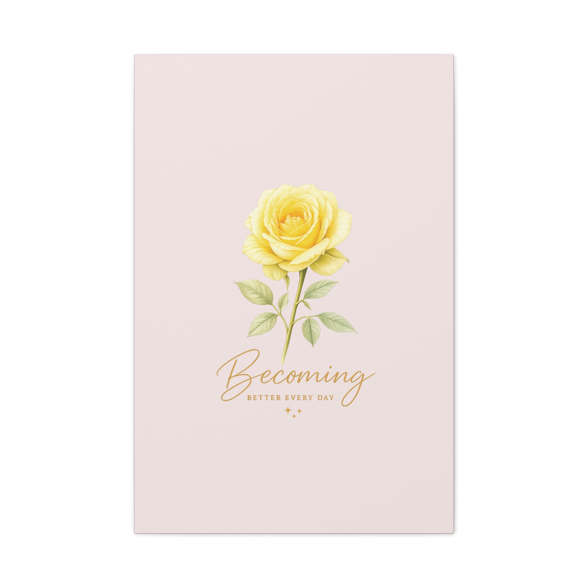 Canvas Wall Art — Yellow Rose "Becoming: Better Every Day" Inspirational Quote