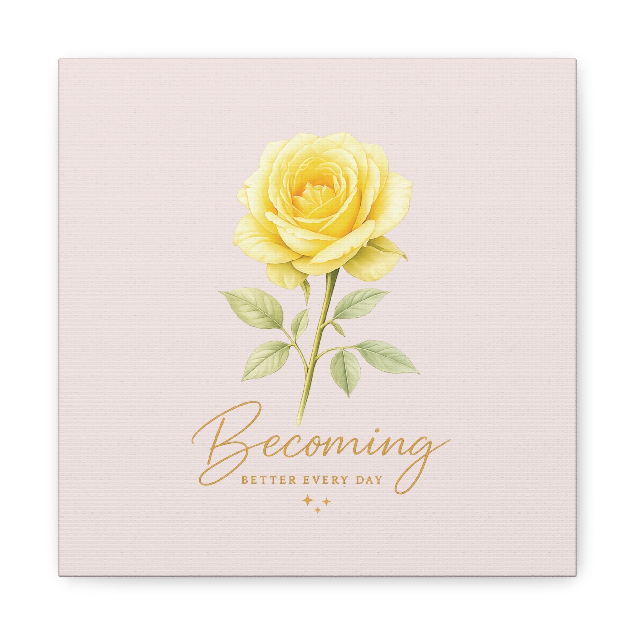 Canvas Wall Art — Yellow Rose "Becoming: Better Every Day" Inspirational Quote