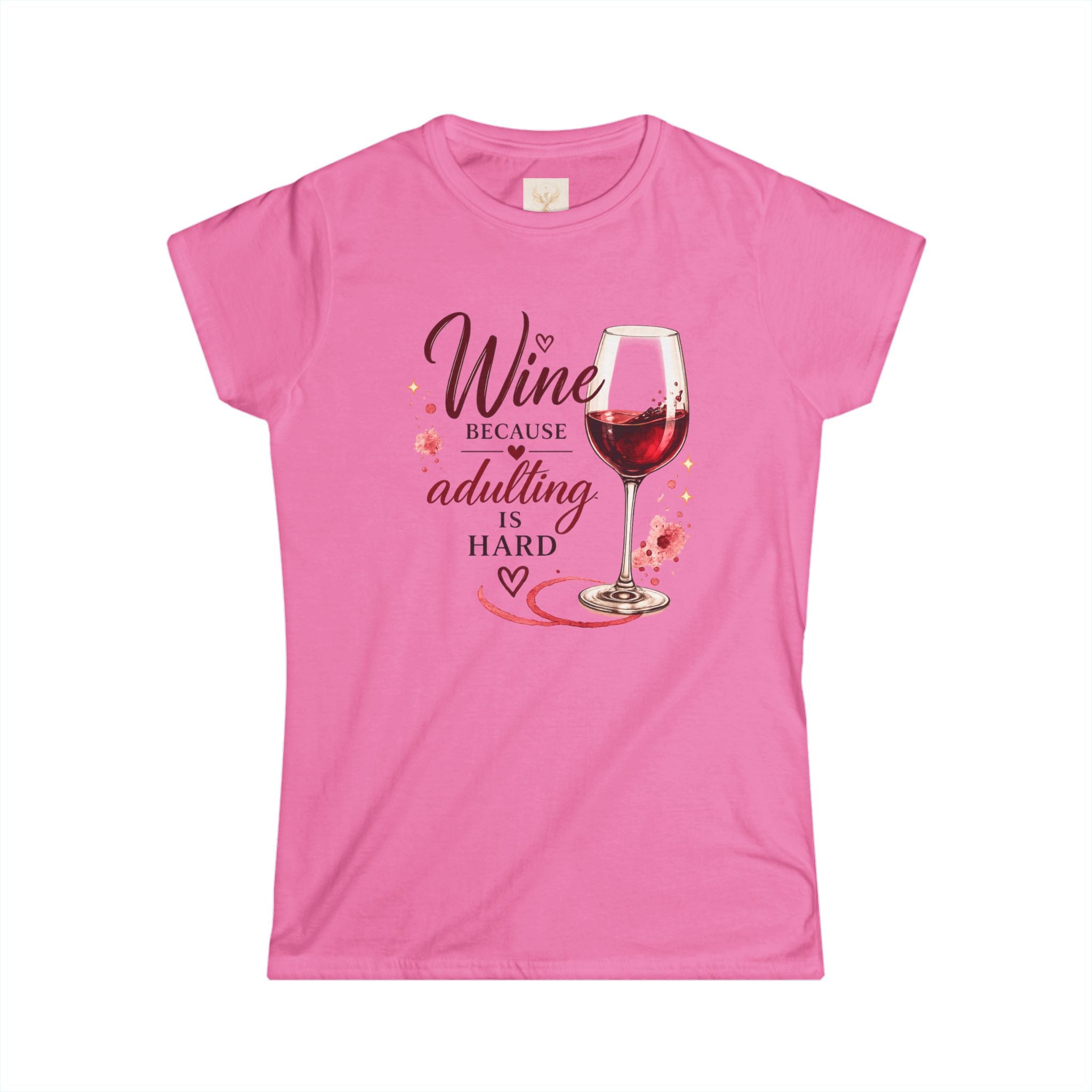 Wine Because Adulting Is Hard Tee — Funny Wine Lover Women's Shirt