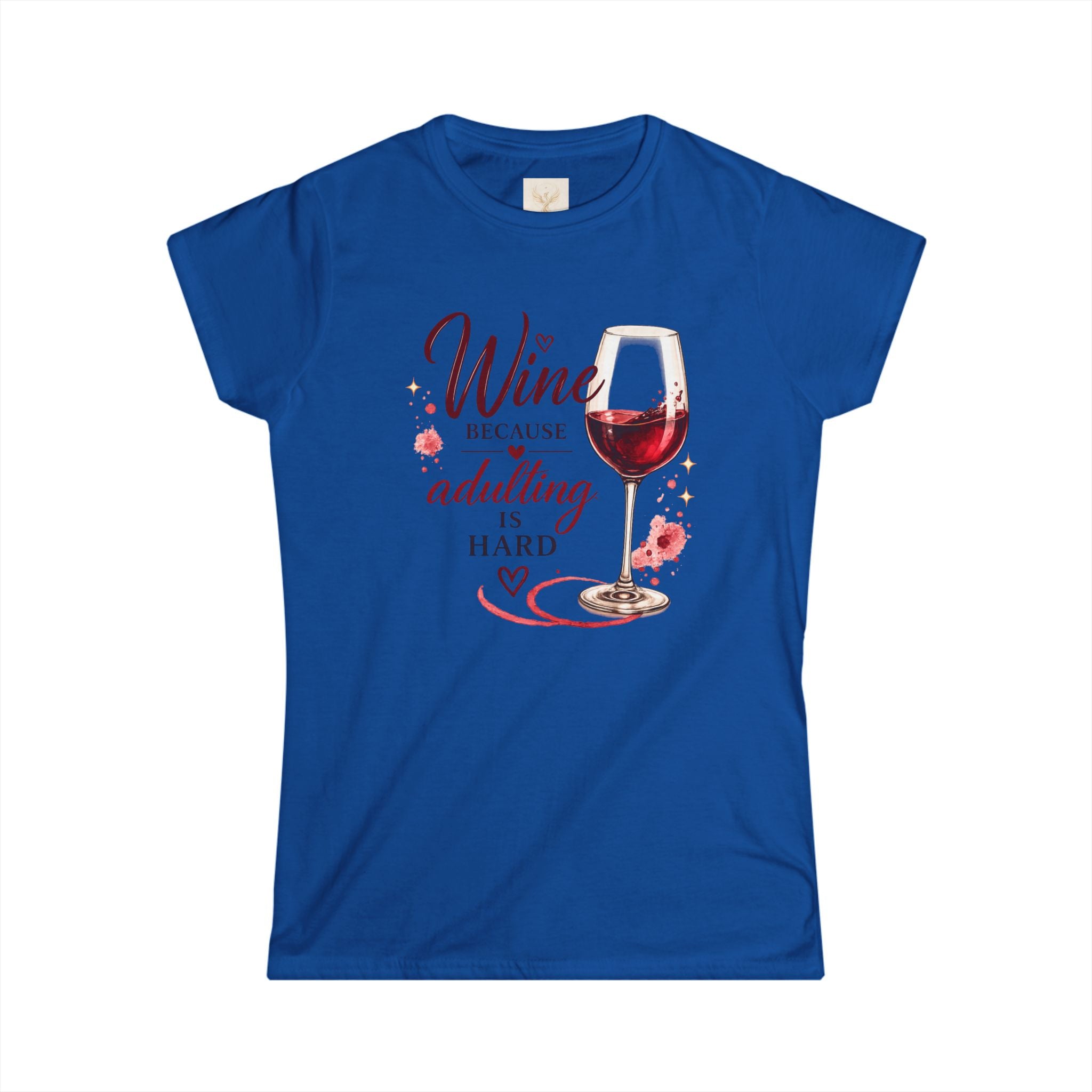 Wine Because Adulting Is Hard Tee — Funny Wine Lover Women's Shirt