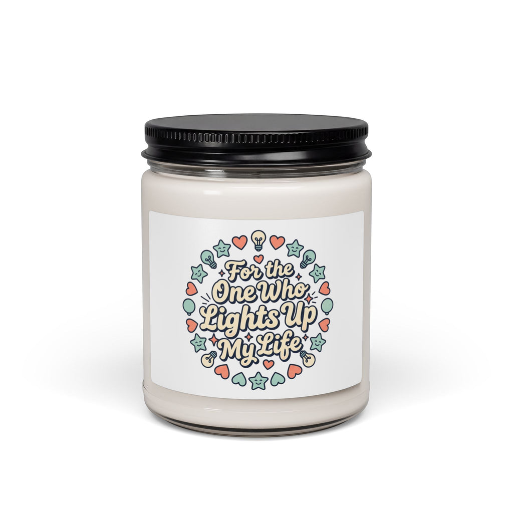 Candle — "For the One Who Lights Up My Life" Scented Soy Candle, 9oz