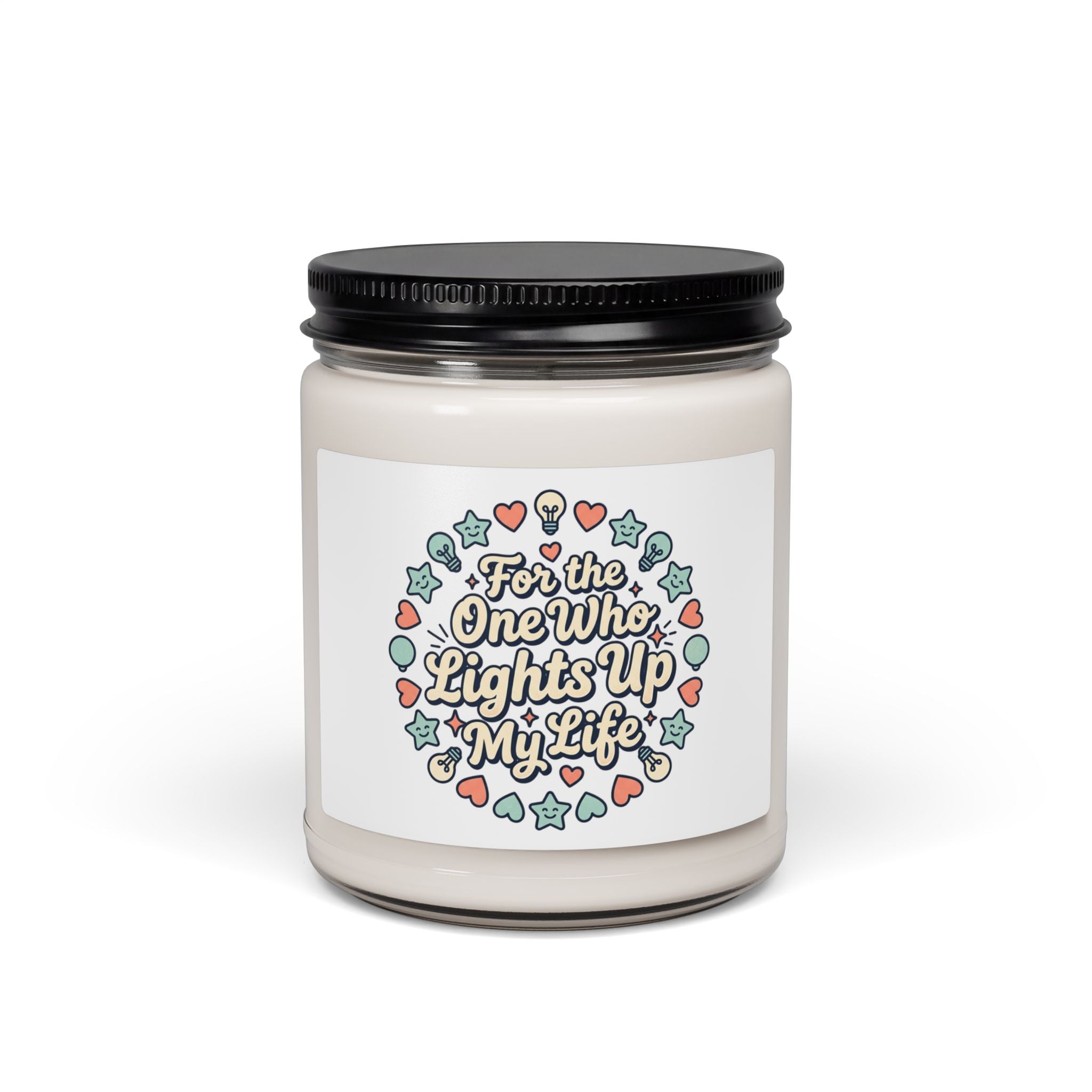 Candle — "For the One Who Lights Up My Life" Scented Soy Candle, 9oz