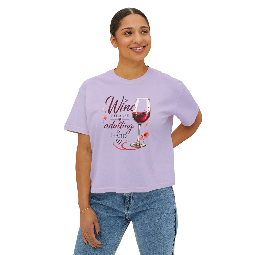 Wine Because Adulting Is Hard Boxy Tee