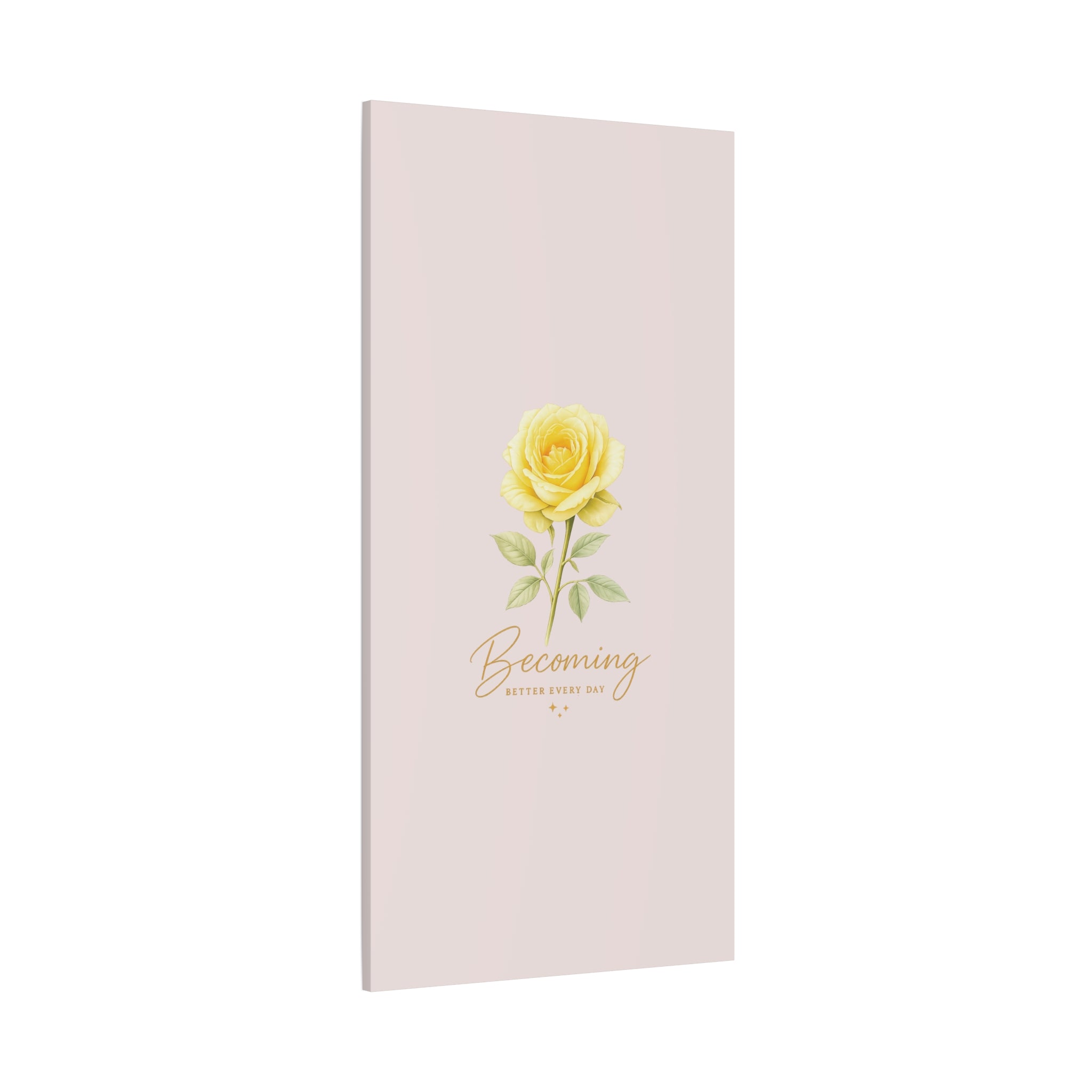 Canvas Wall Art — Yellow Rose "Becoming: Better Every Day" Inspirational Quote