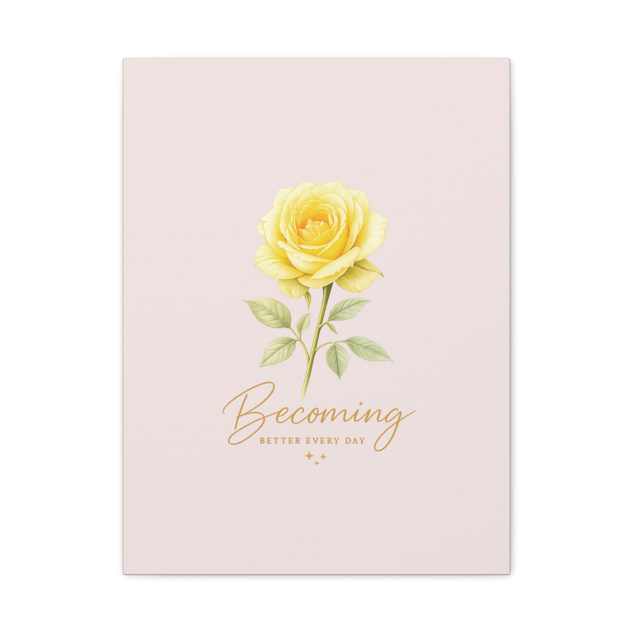 Canvas Wall Art — Yellow Rose "Becoming: Better Every Day" Inspirational Quote