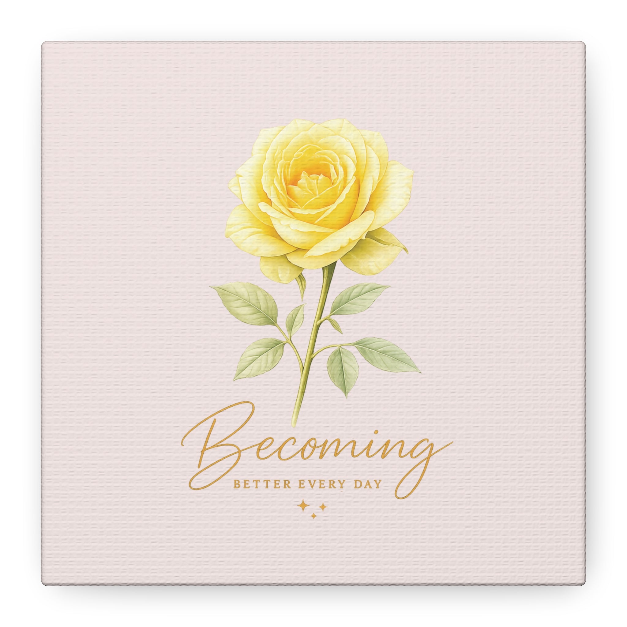 Canvas Wall Art — Yellow Rose "Becoming: Better Every Day" Inspirational Quote