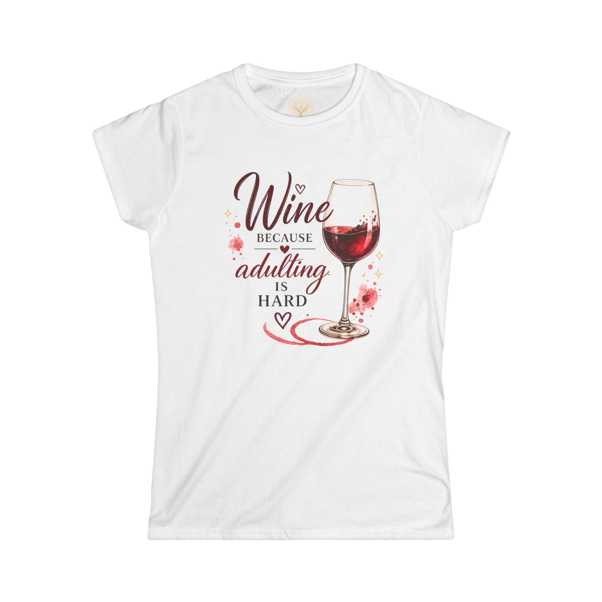 Wine Because Adulting Is Hard Tee — Funny Wine Lover Women's Shirt