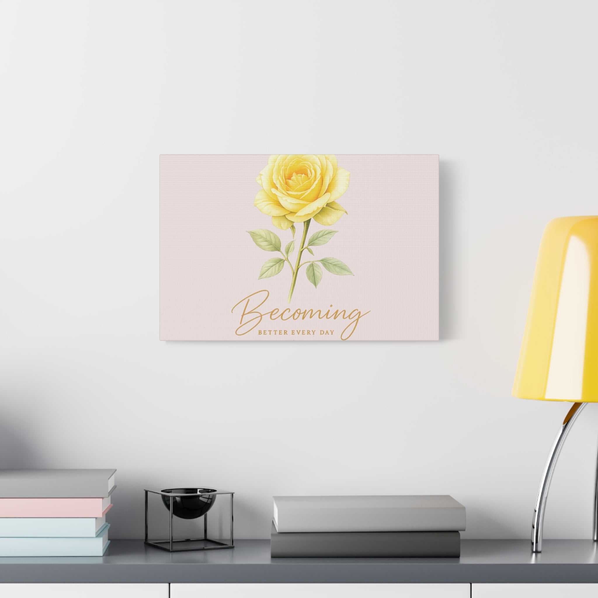 Canvas Wall Art — Yellow Rose "Becoming: Better Every Day" Inspirational Quote