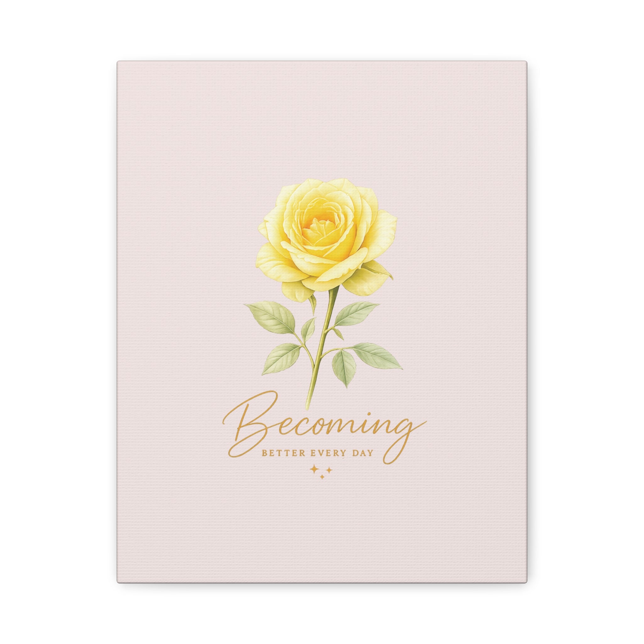 Canvas Wall Art — Yellow Rose "Becoming: Better Every Day" Inspirational Quote