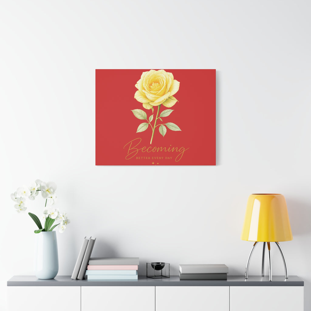 Canvas Wall Art — Yellow Rose "Becoming: Better Every Day" Inspirational Quote
