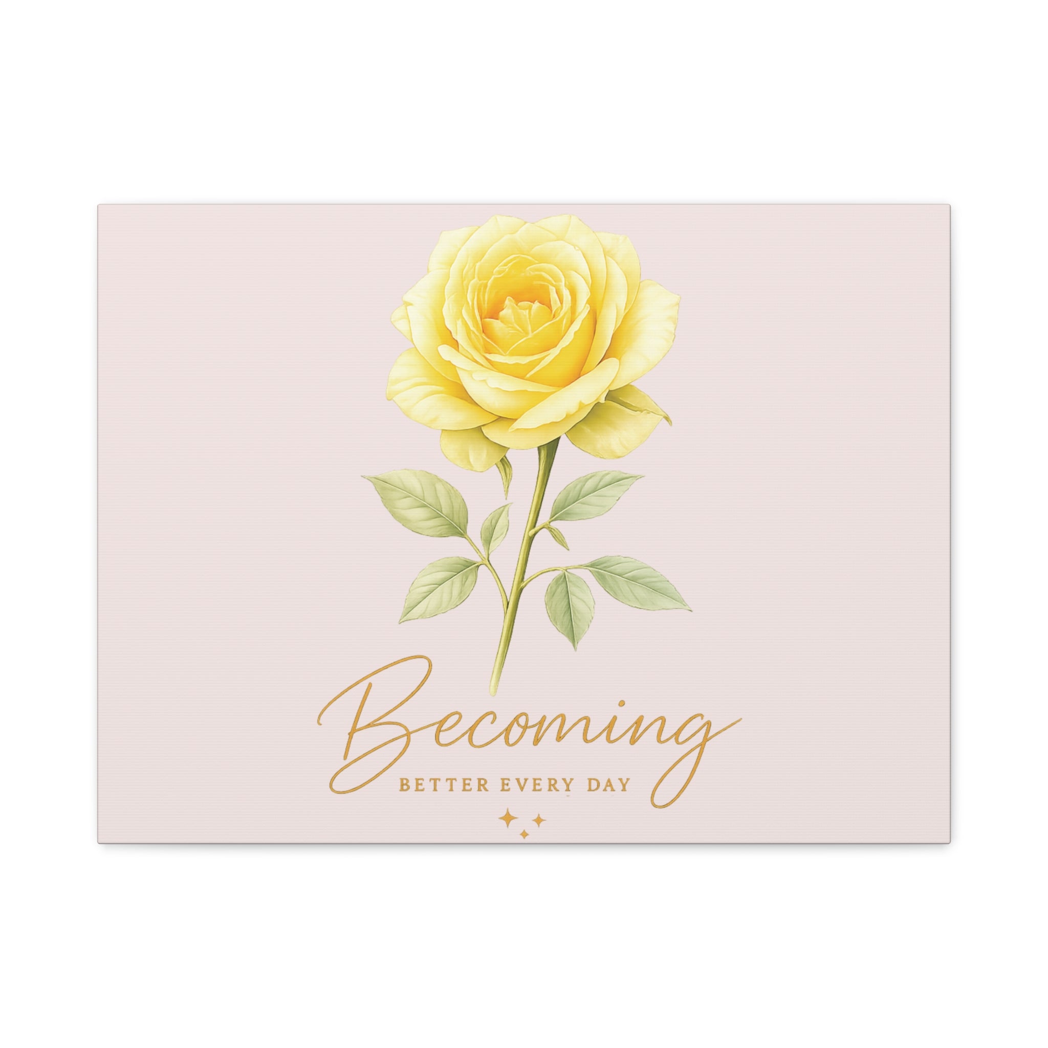 Canvas Wall Art — Yellow Rose "Becoming: Better Every Day" Inspirational Quote
