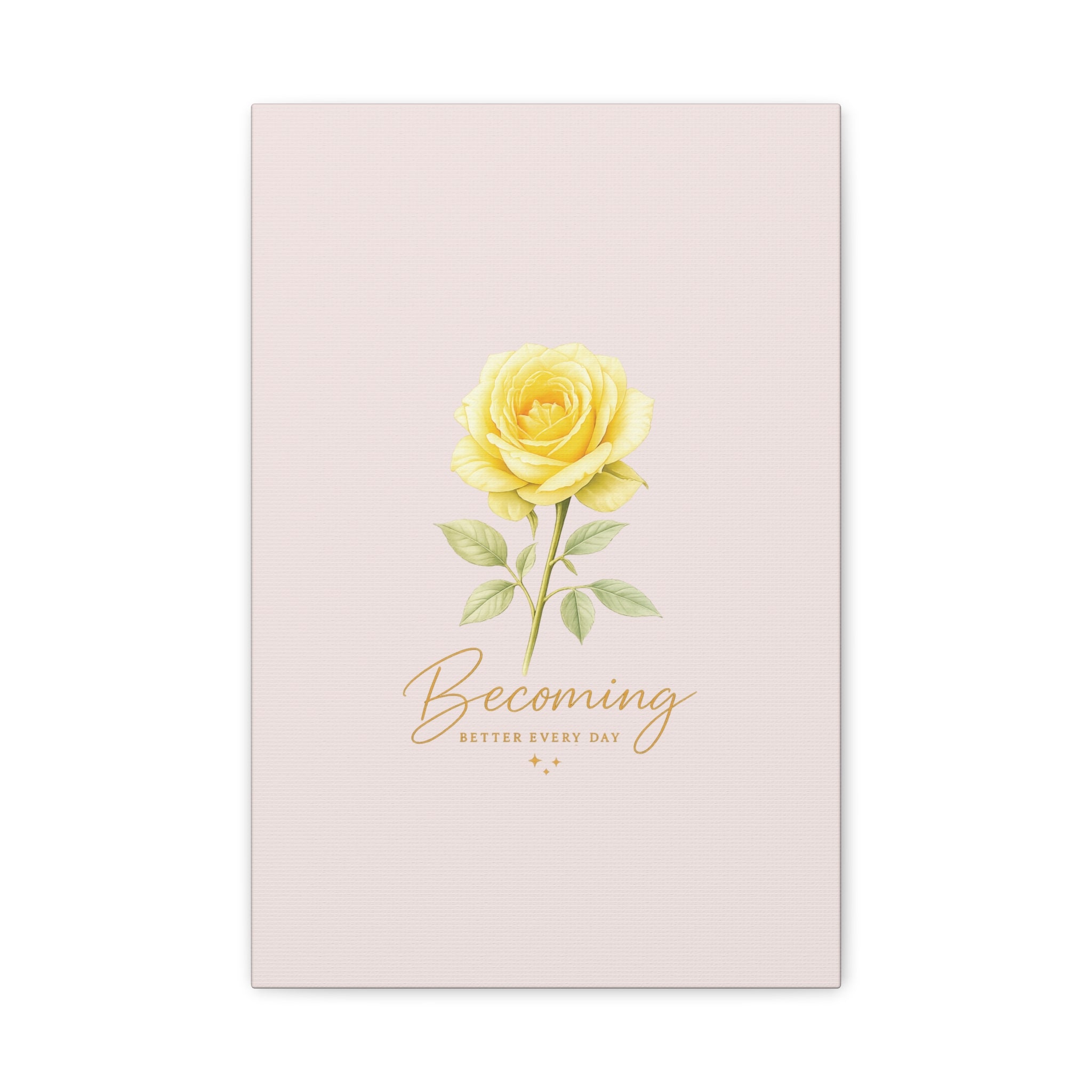 Canvas Wall Art — Yellow Rose "Becoming: Better Every Day" Inspirational Quote