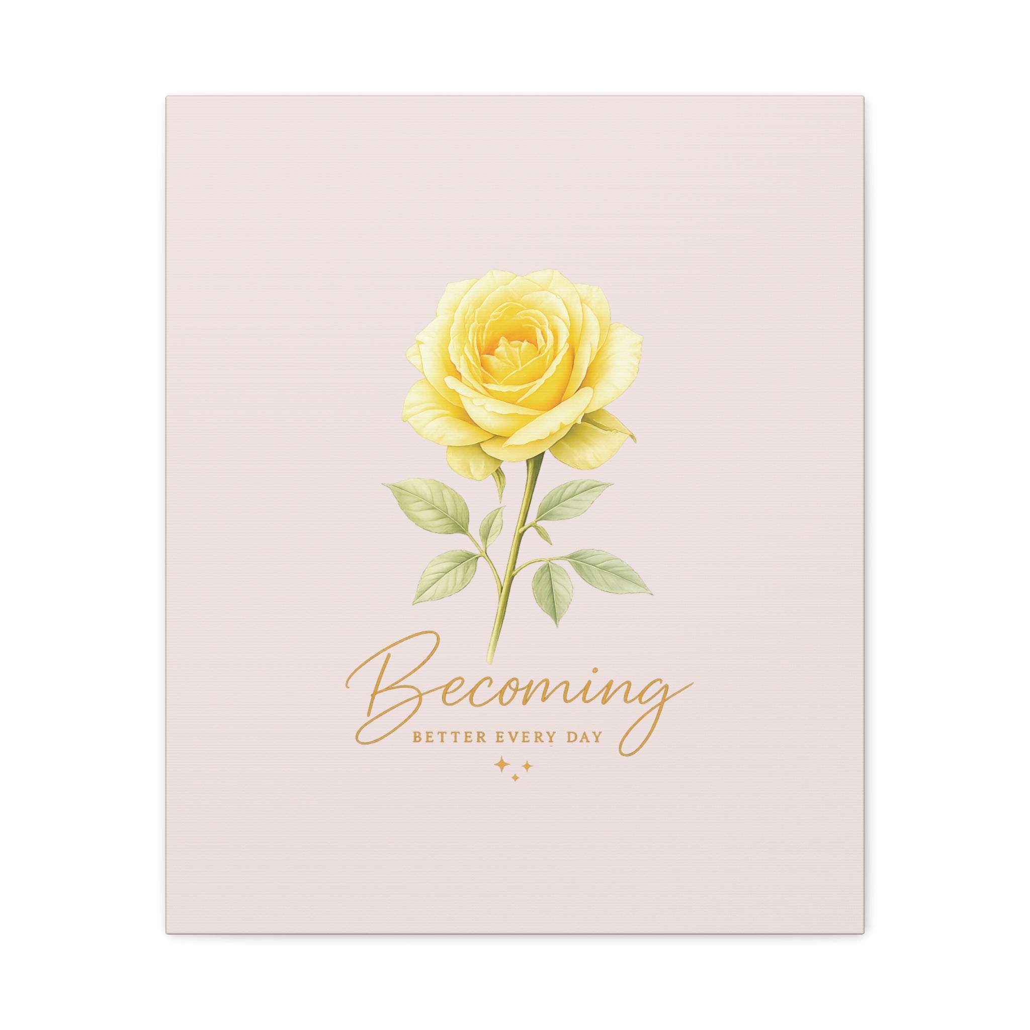 Canvas Wall Art — Yellow Rose "Becoming: Better Every Day" Inspirational Quote
