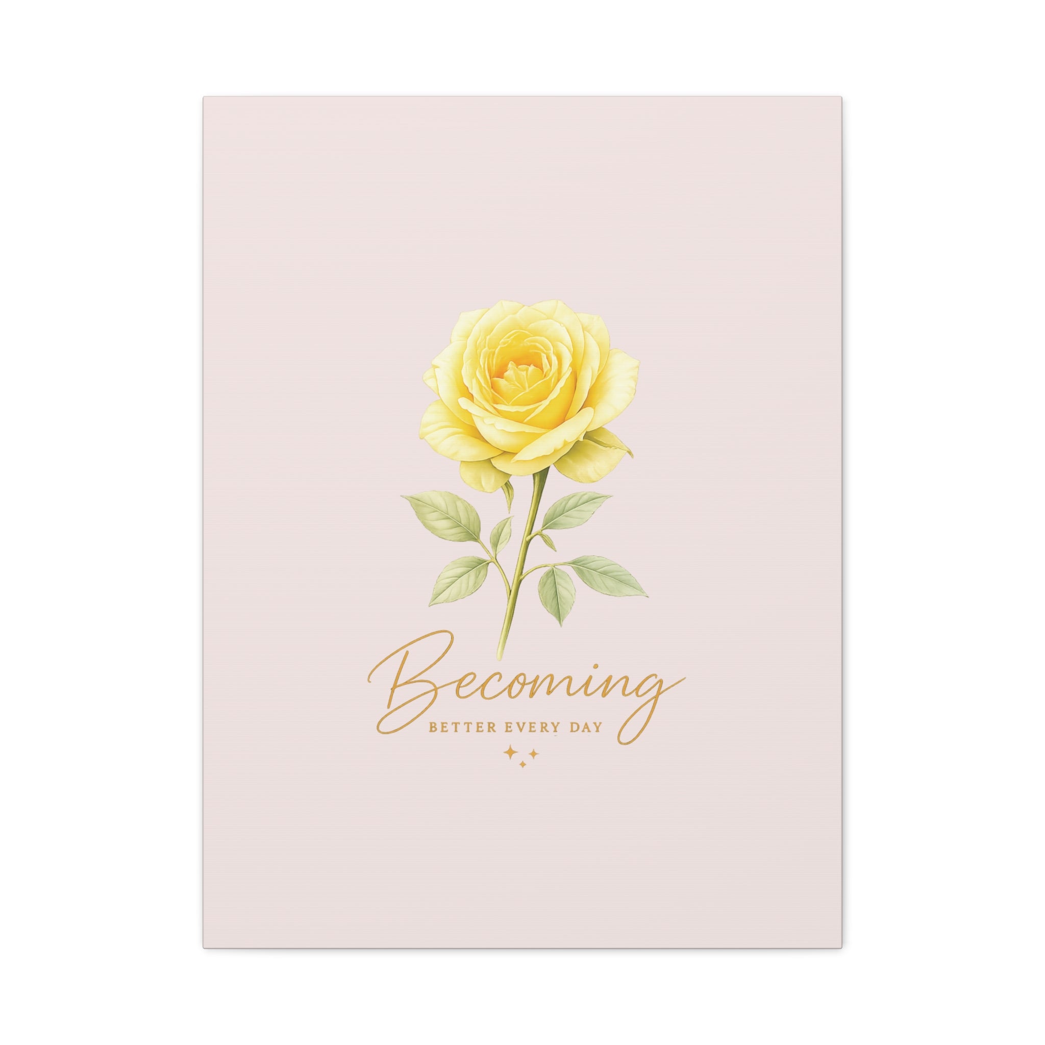 Canvas Wall Art — Yellow Rose "Becoming: Better Every Day" Inspirational Quote