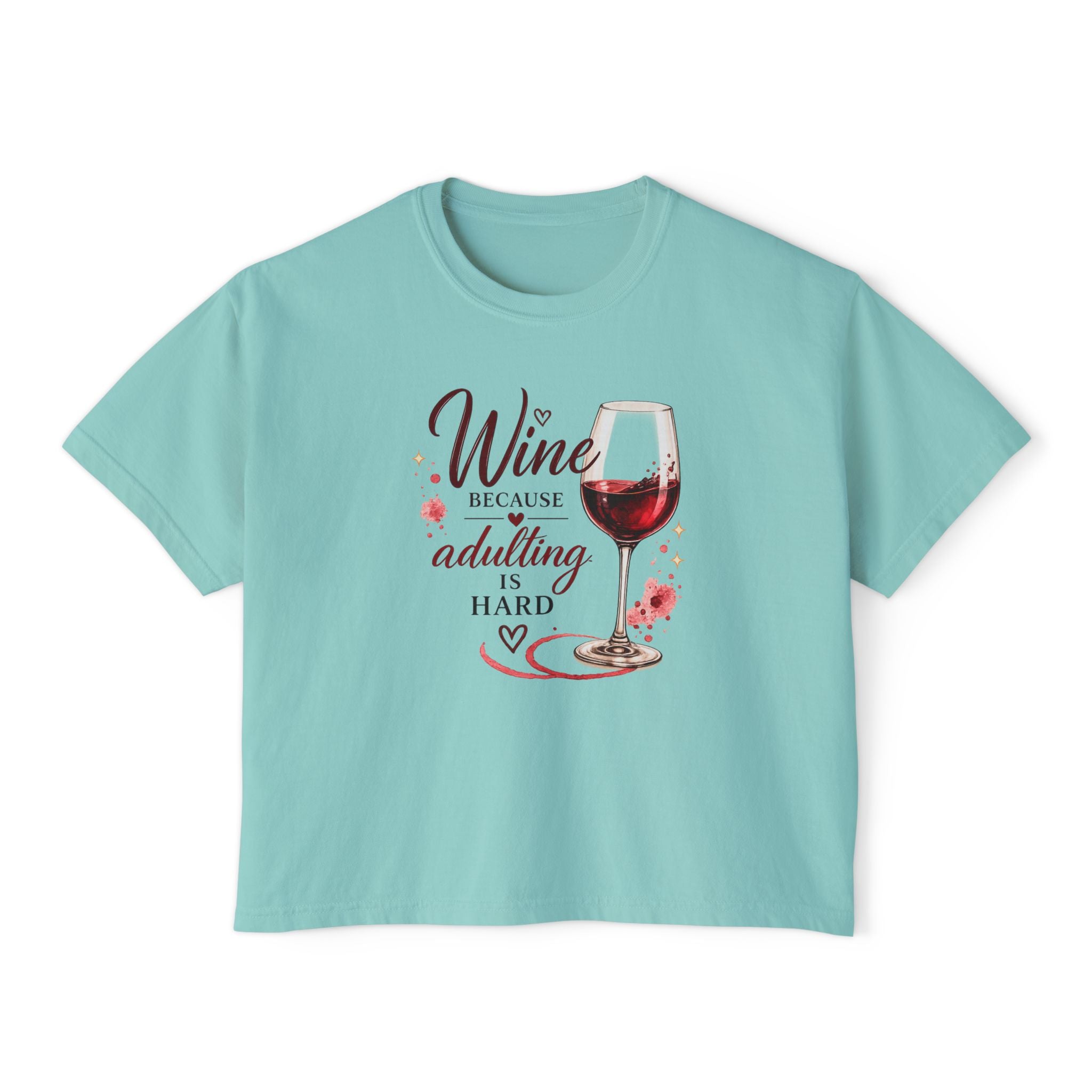 Wine Because Adulting Is Hard Boxy Tee