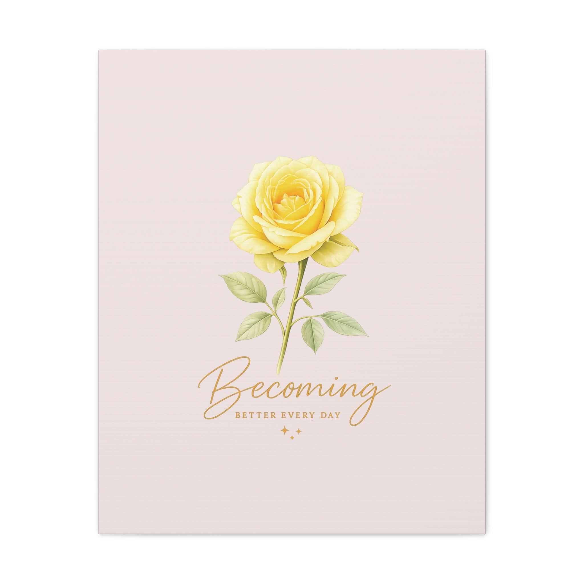 Canvas Wall Art — Yellow Rose "Becoming: Better Every Day" Inspirational Quote