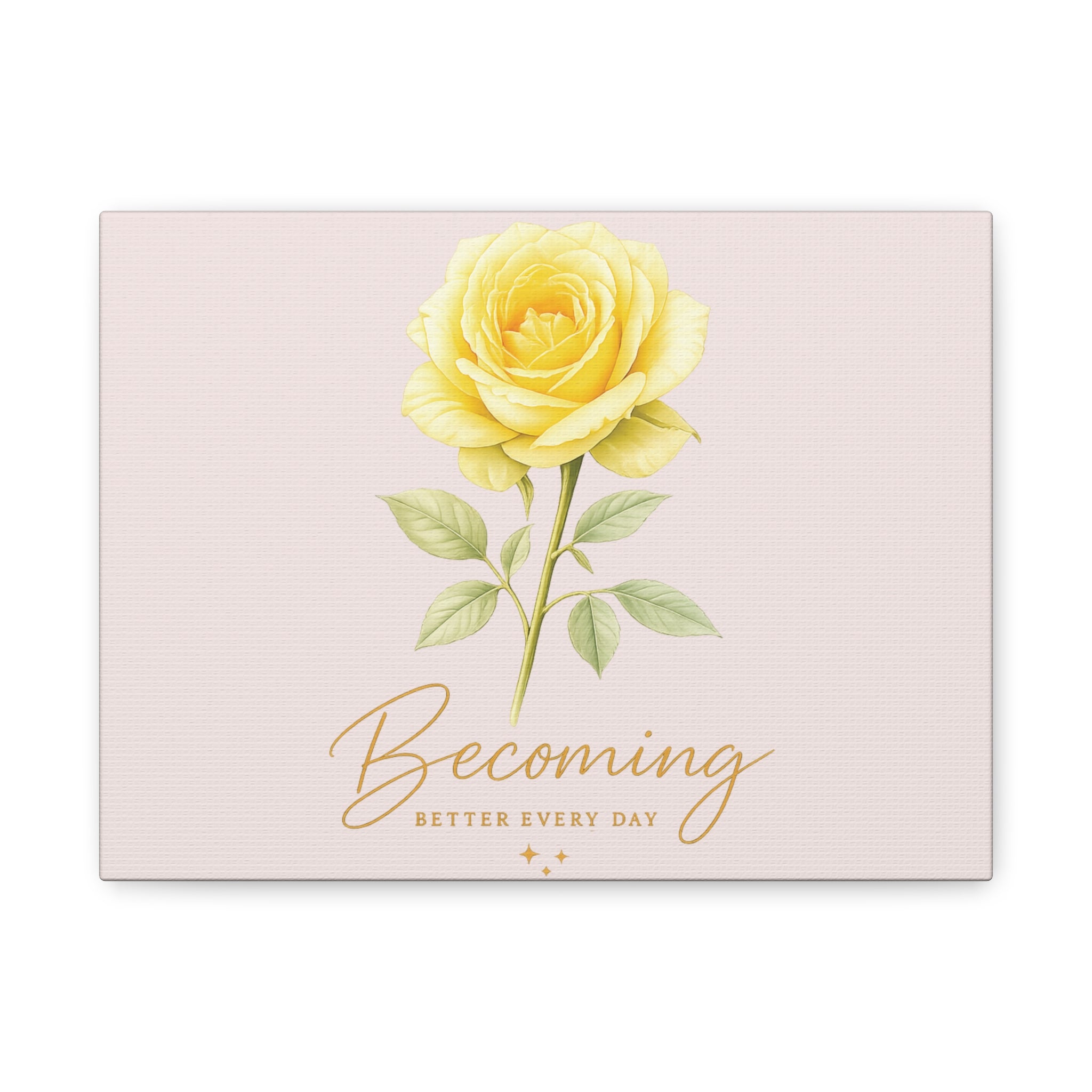 Canvas Wall Art — Yellow Rose "Becoming: Better Every Day" Inspirational Quote