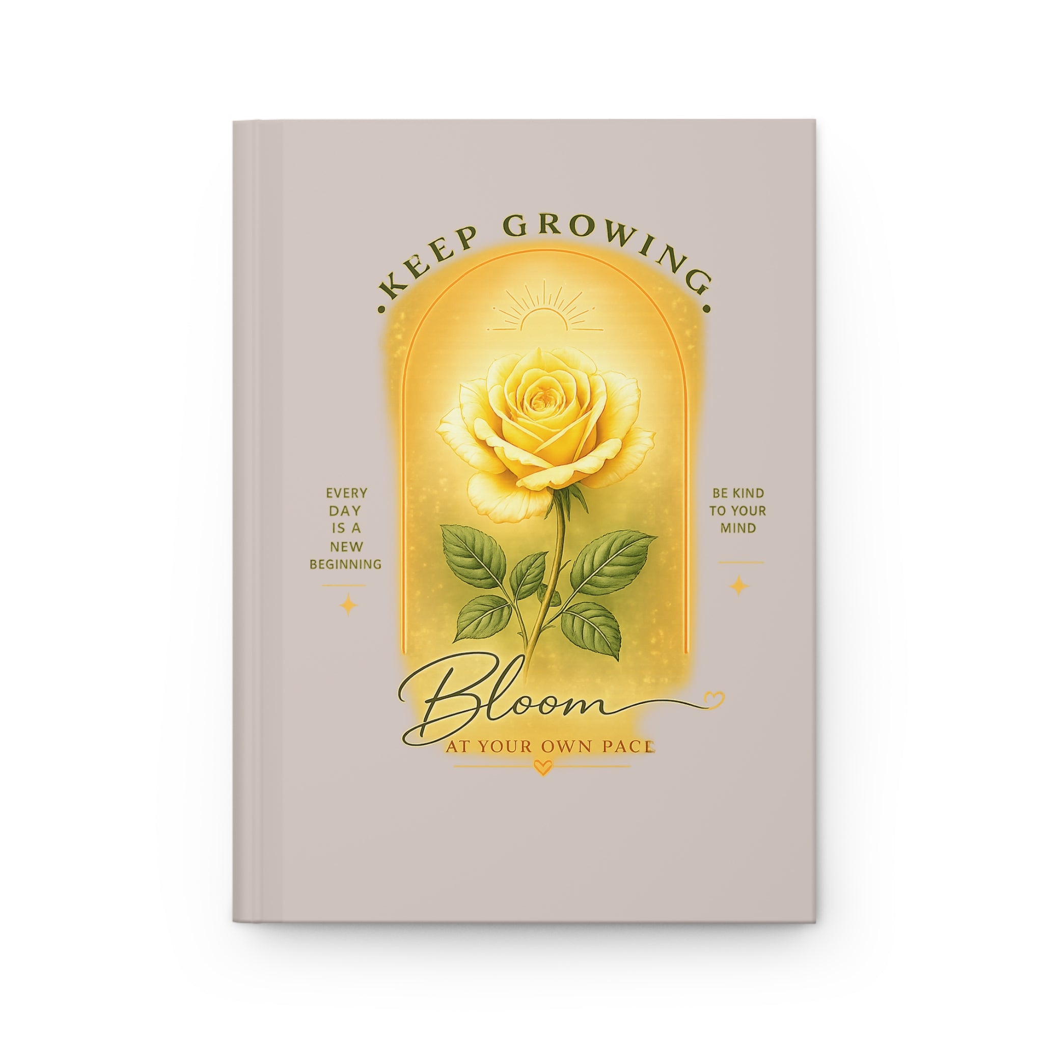 Hardcover Journal — Keep Growing Blooming Rose Inspirational Notebook