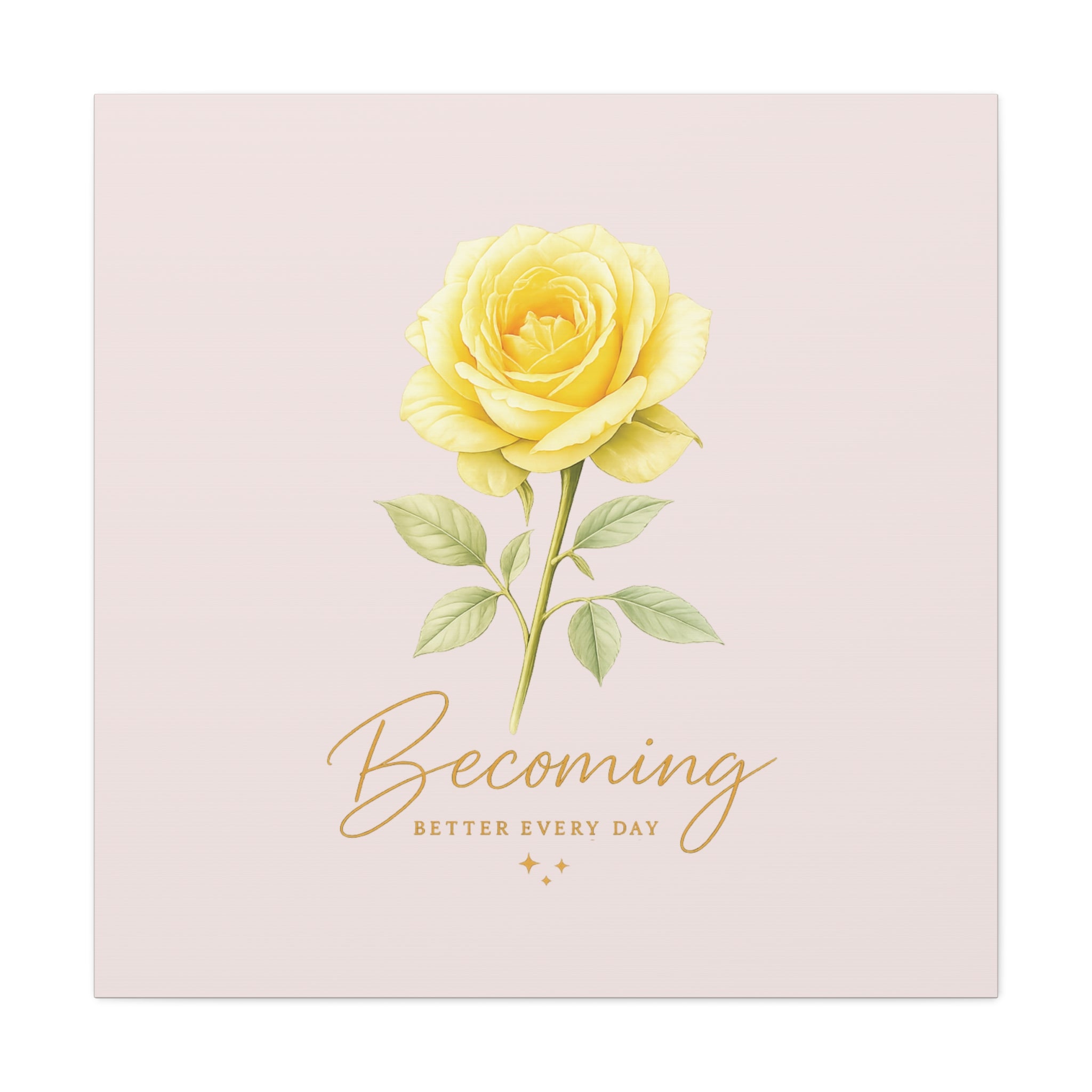 Canvas Wall Art — Yellow Rose "Becoming: Better Every Day" Inspirational Quote