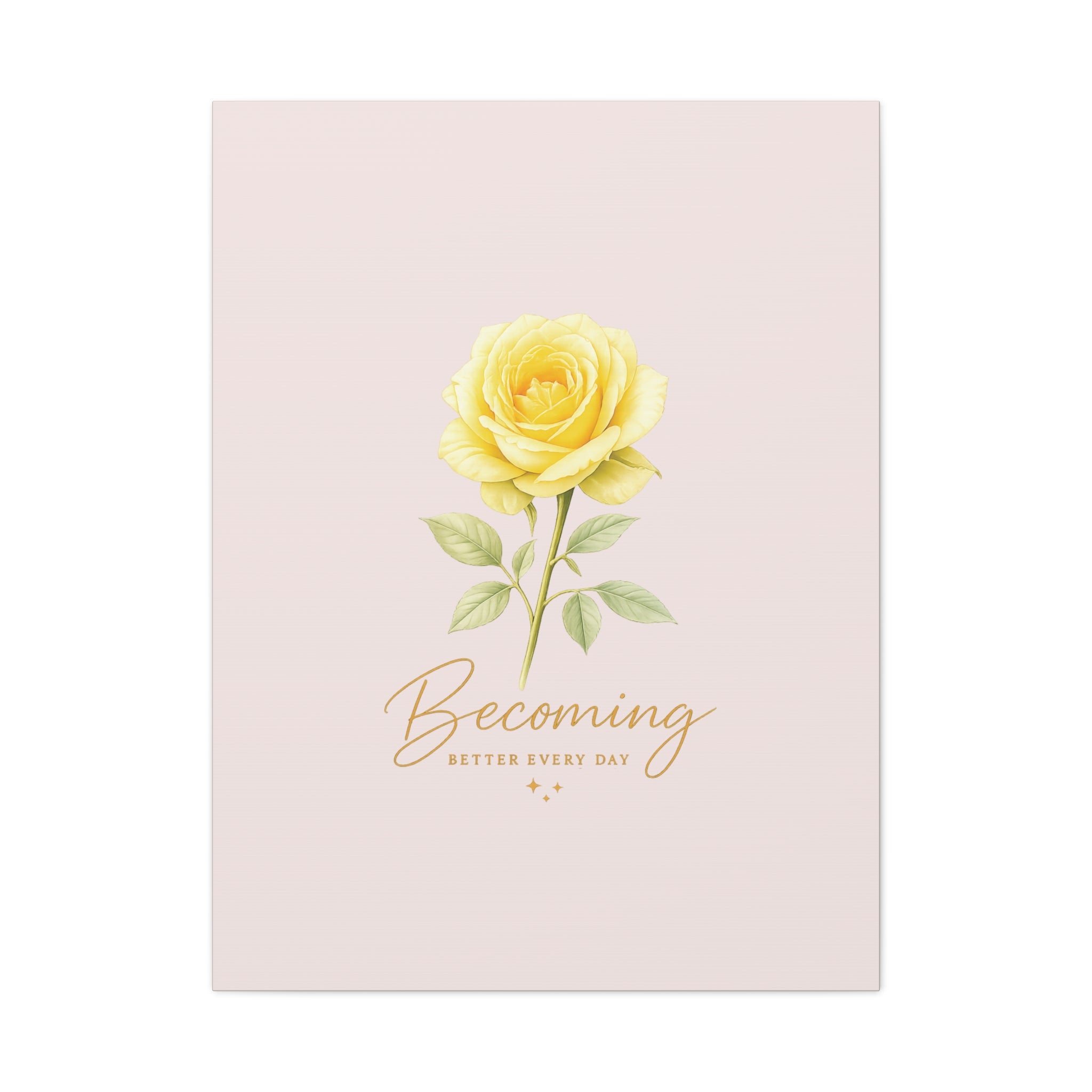 Canvas Wall Art — Yellow Rose "Becoming: Better Every Day" Inspirational Quote