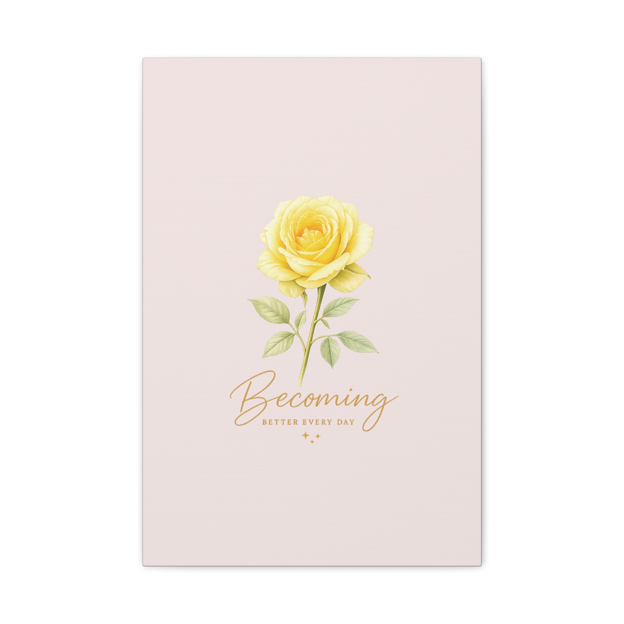 Canvas Wall Art — Yellow Rose "Becoming: Better Every Day" Inspirational Quote