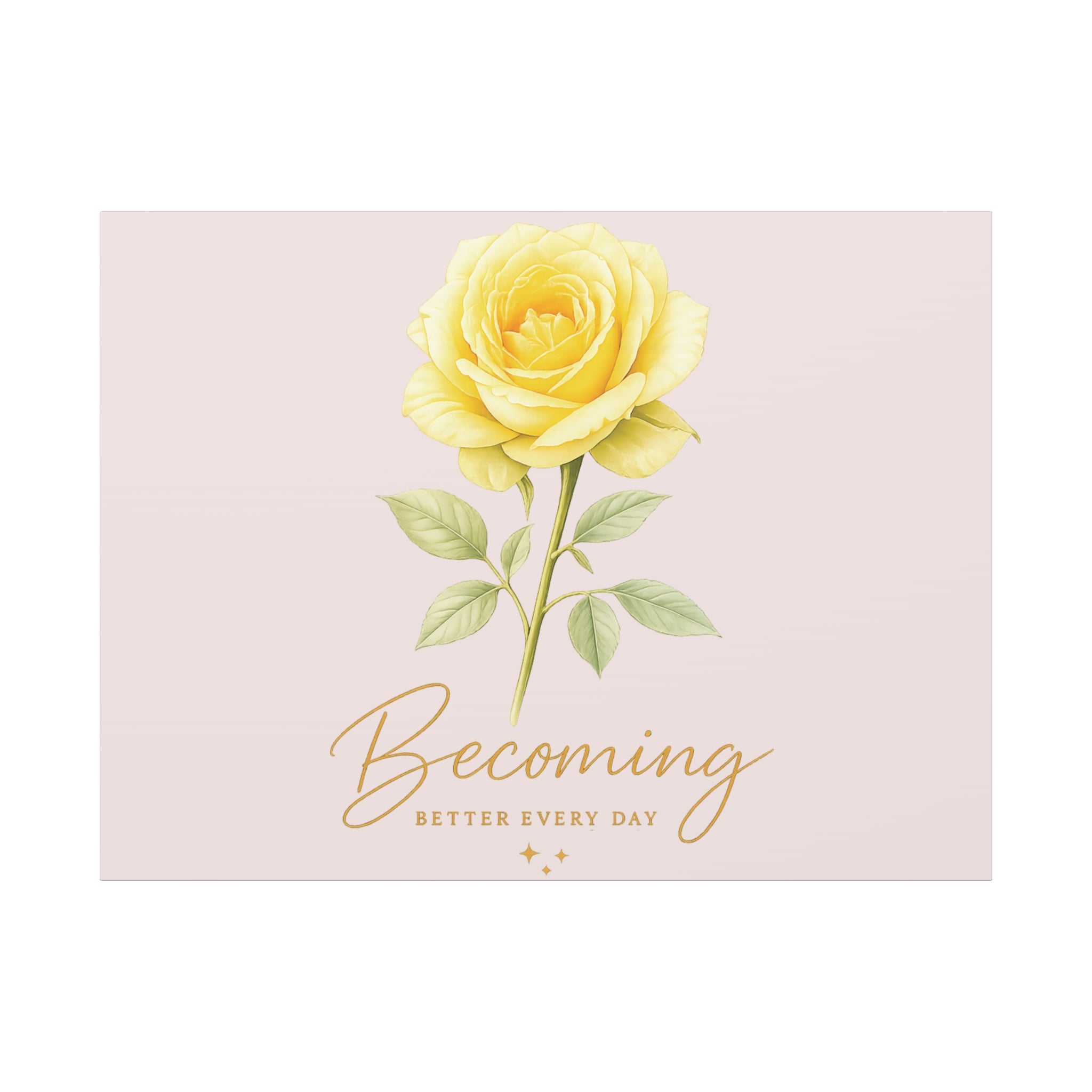 Canvas Wall Art — Yellow Rose "Becoming: Better Every Day" Inspirational Quote