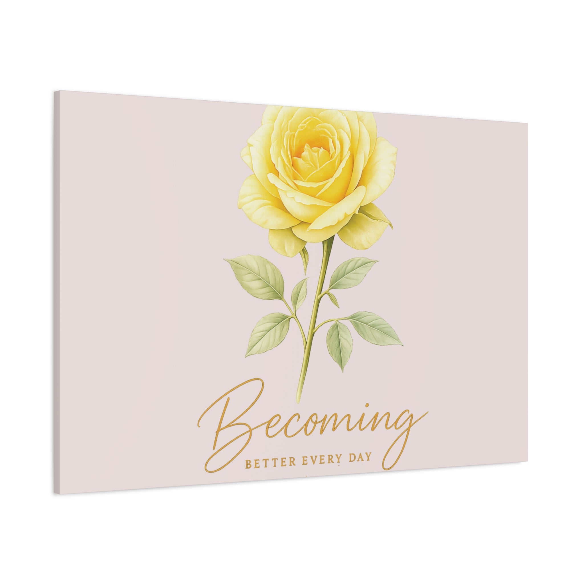 Canvas Wall Art — Yellow Rose "Becoming: Better Every Day" Inspirational Quote