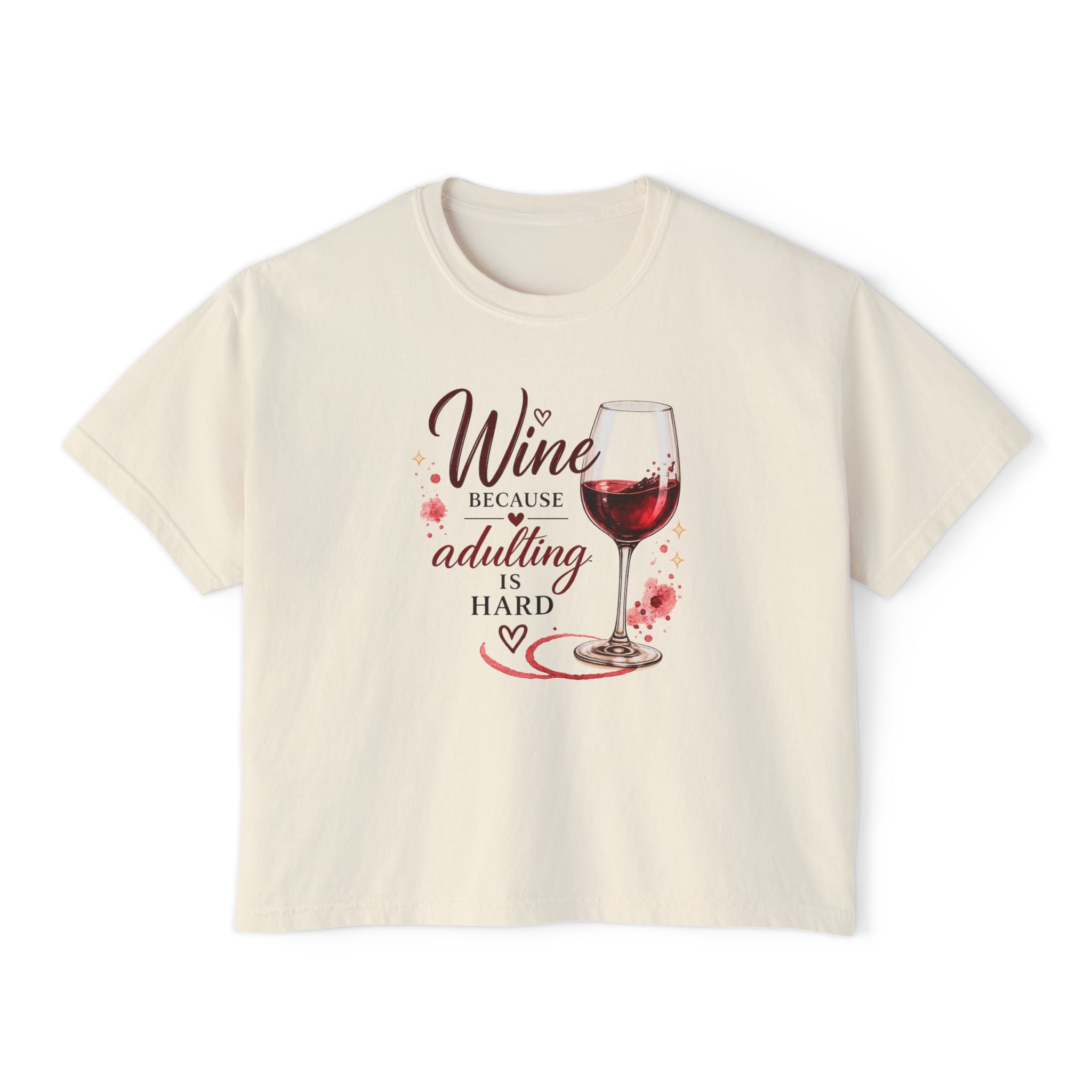 Wine Because Adulting Is Hard Boxy Tee