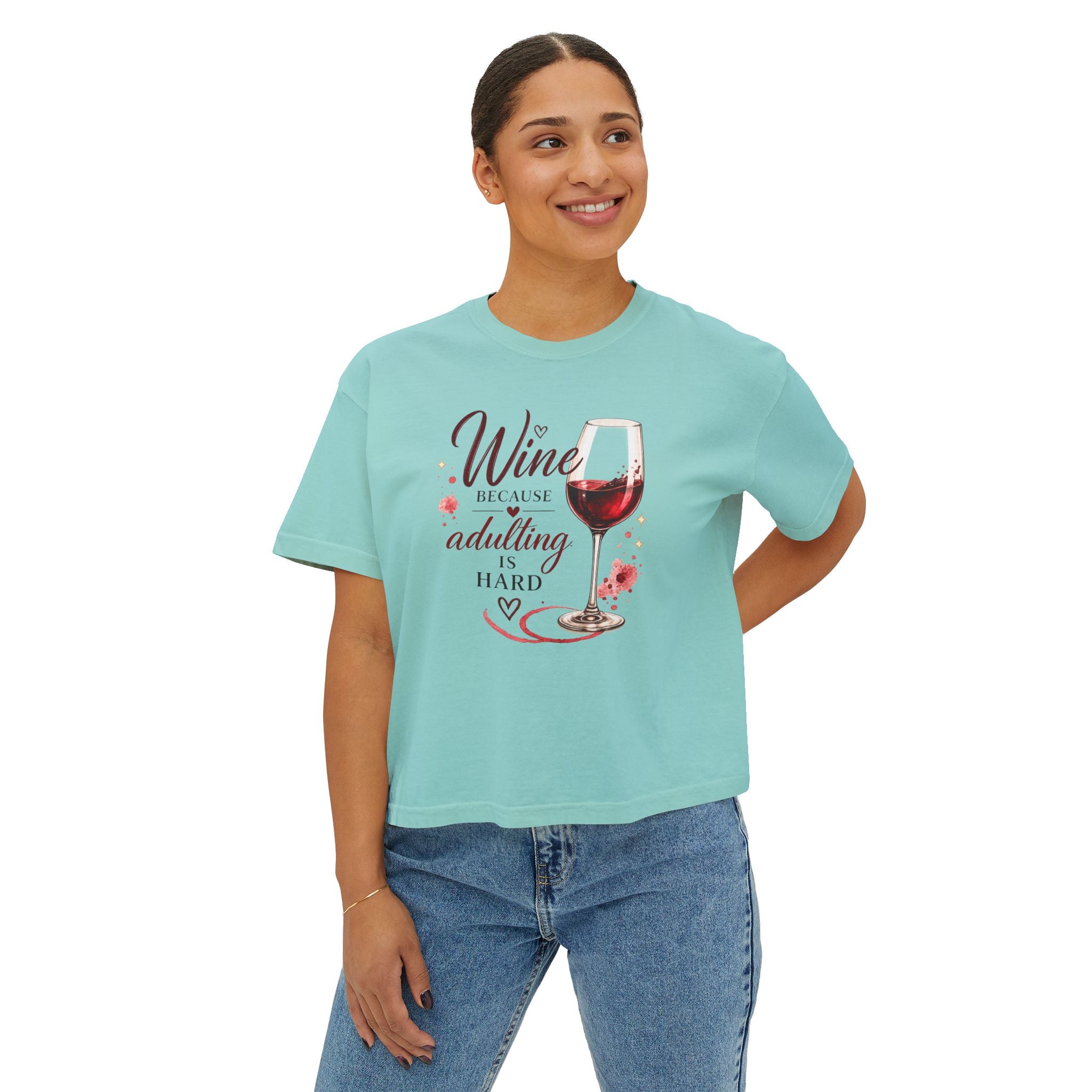 Wine Because Adulting Is Hard Boxy Tee
