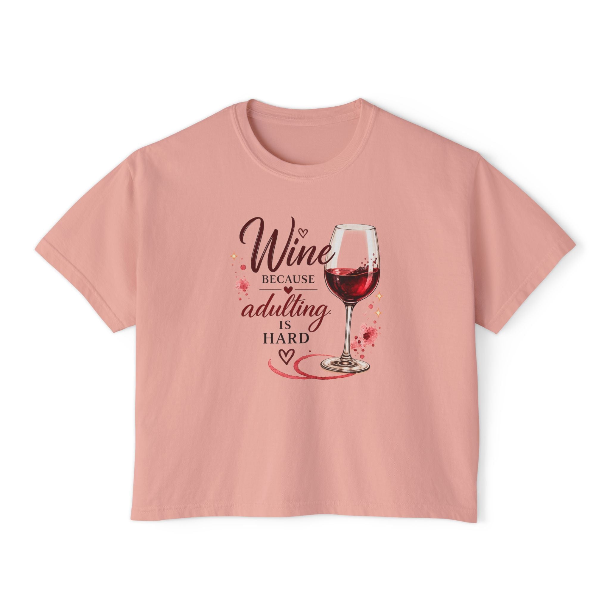 Wine Because Adulting Is Hard Boxy Tee