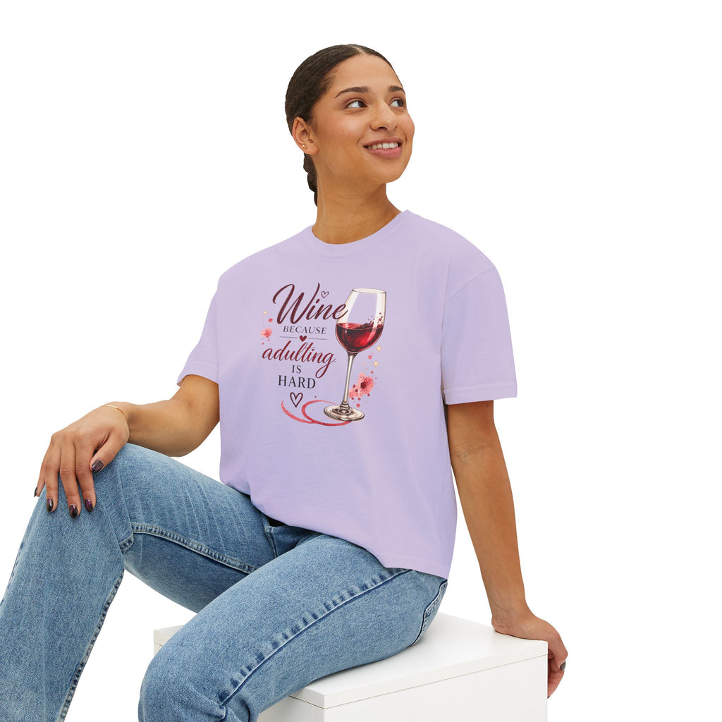 Wine Because Adulting Is Hard Boxy Tee