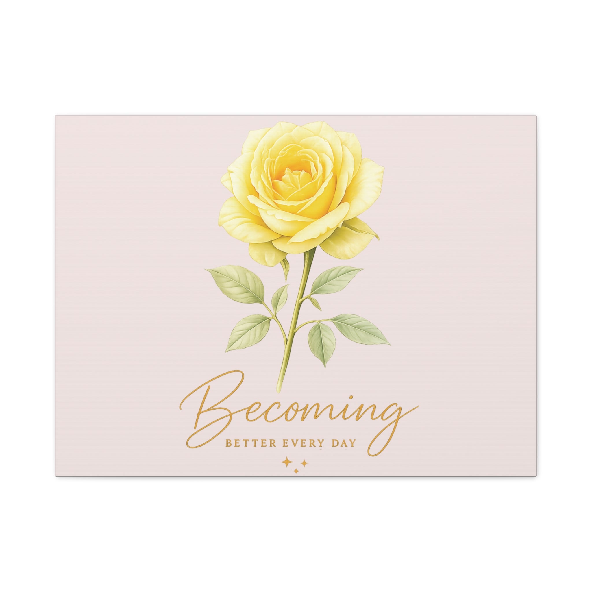 Canvas Wall Art — Yellow Rose "Becoming: Better Every Day" Inspirational Quote