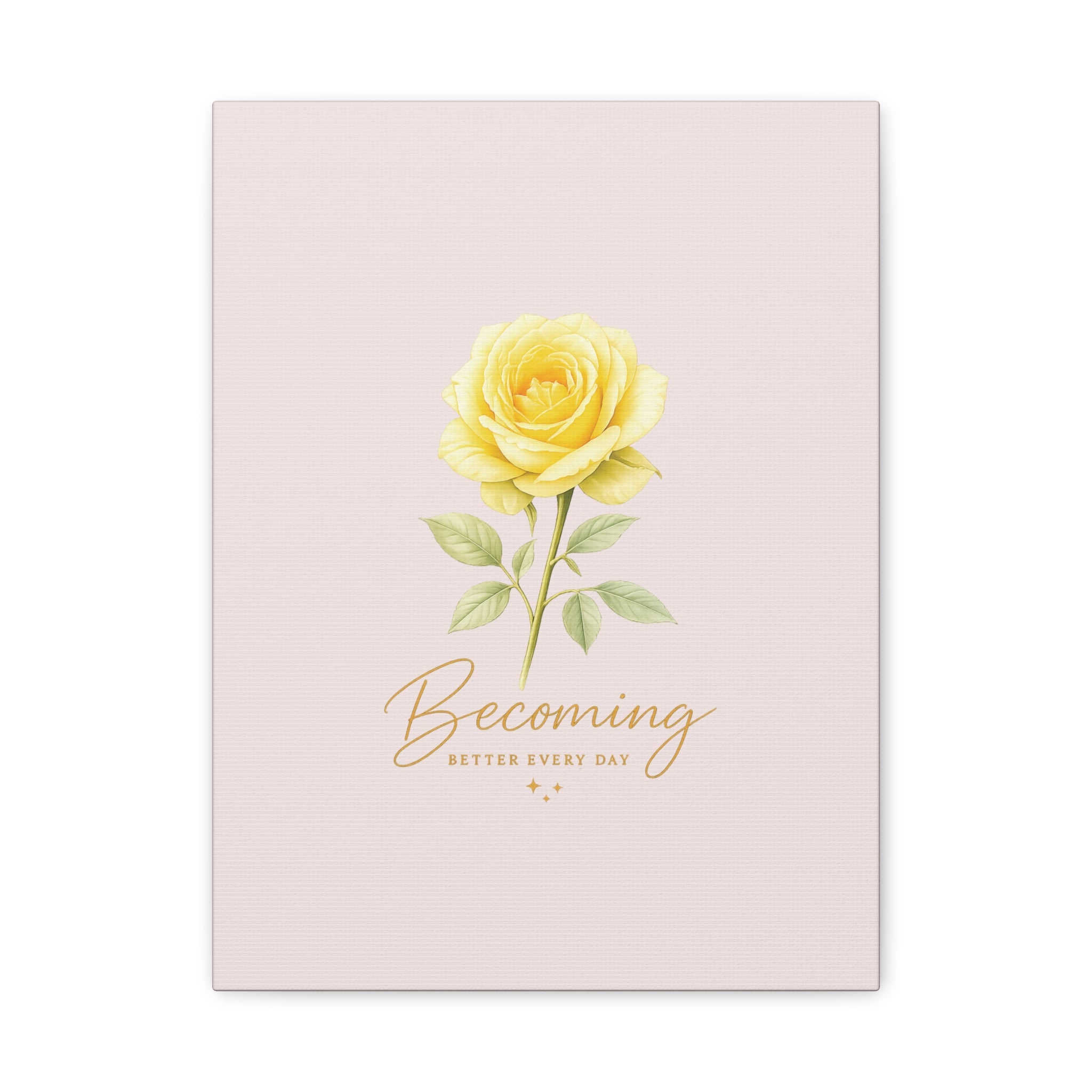 Canvas Wall Art — Yellow Rose "Becoming: Better Every Day" Inspirational Quote