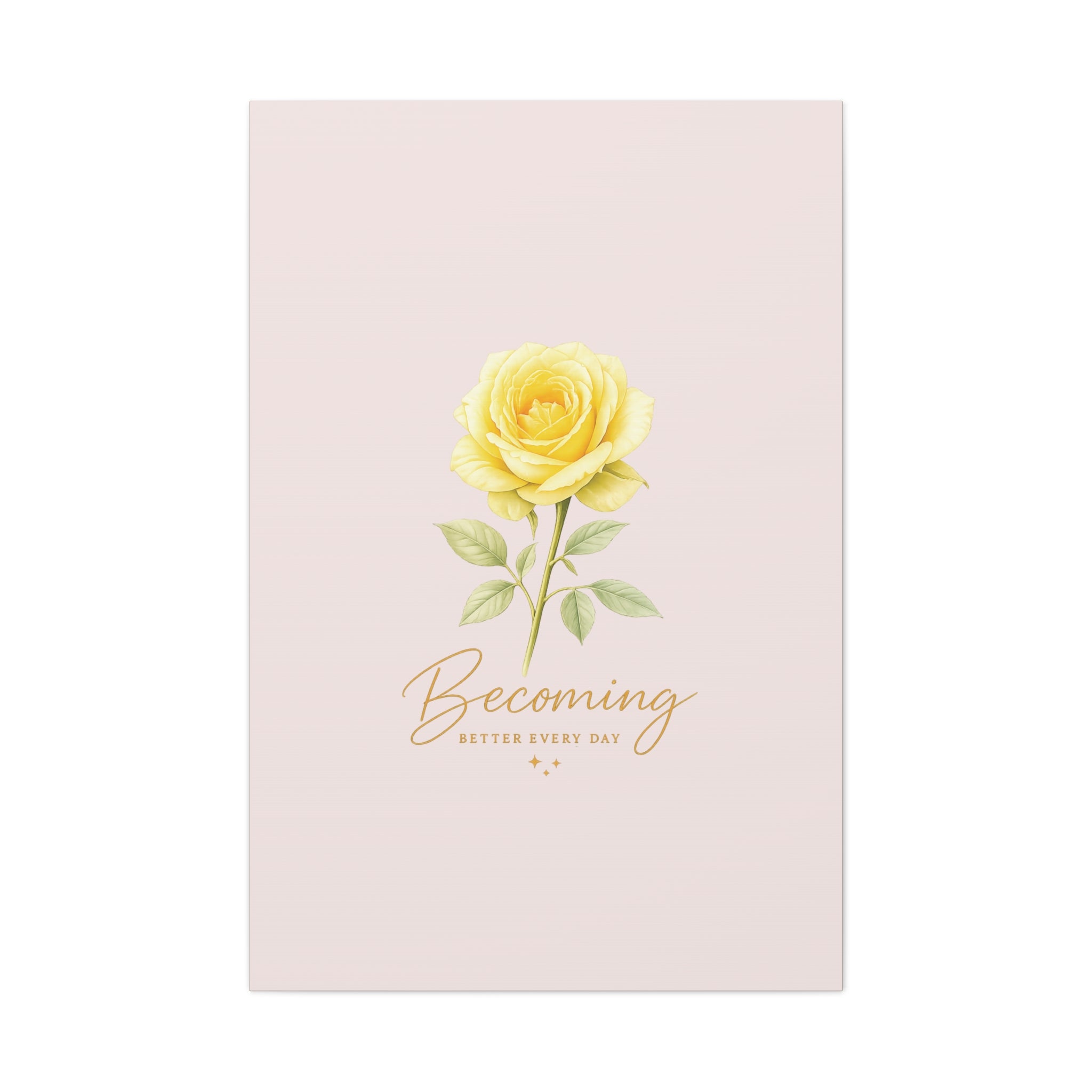 Canvas Wall Art — Yellow Rose "Becoming: Better Every Day" Inspirational Quote
