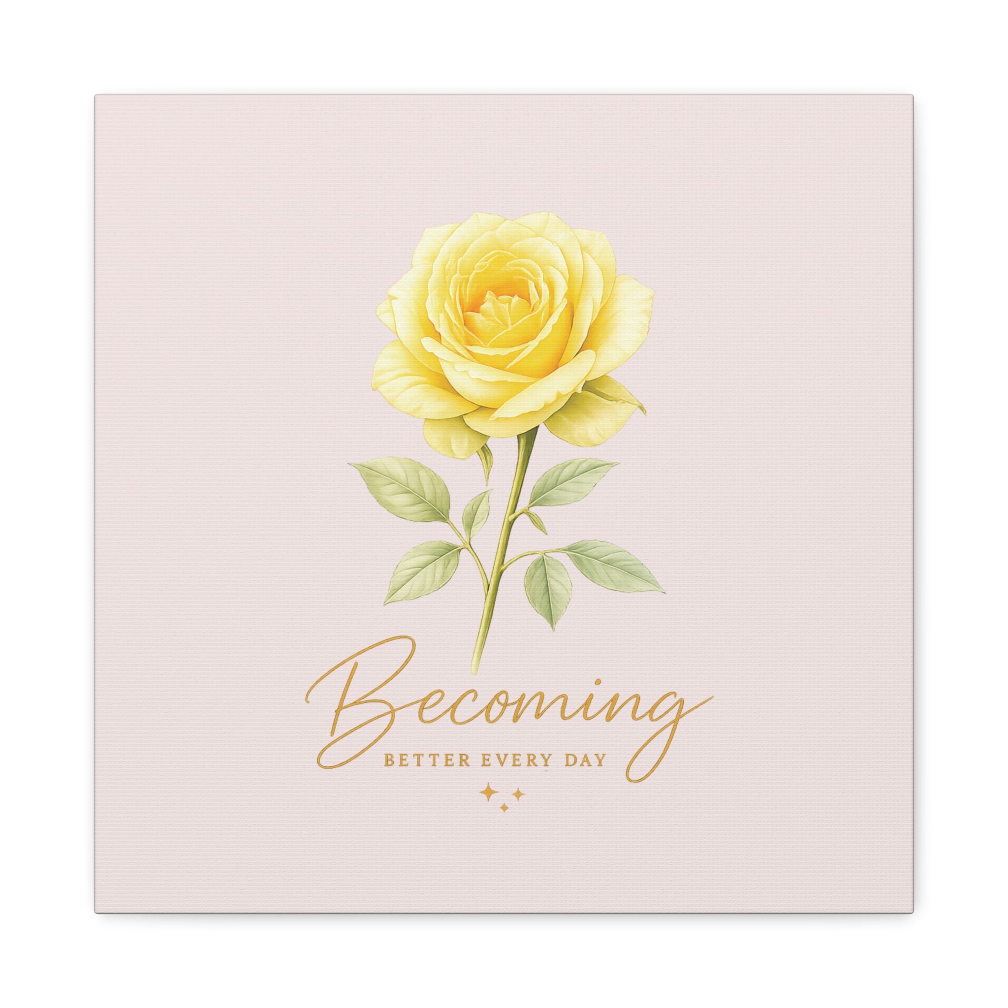 Canvas Wall Art — Yellow Rose "Becoming: Better Every Day" Inspirational Quote