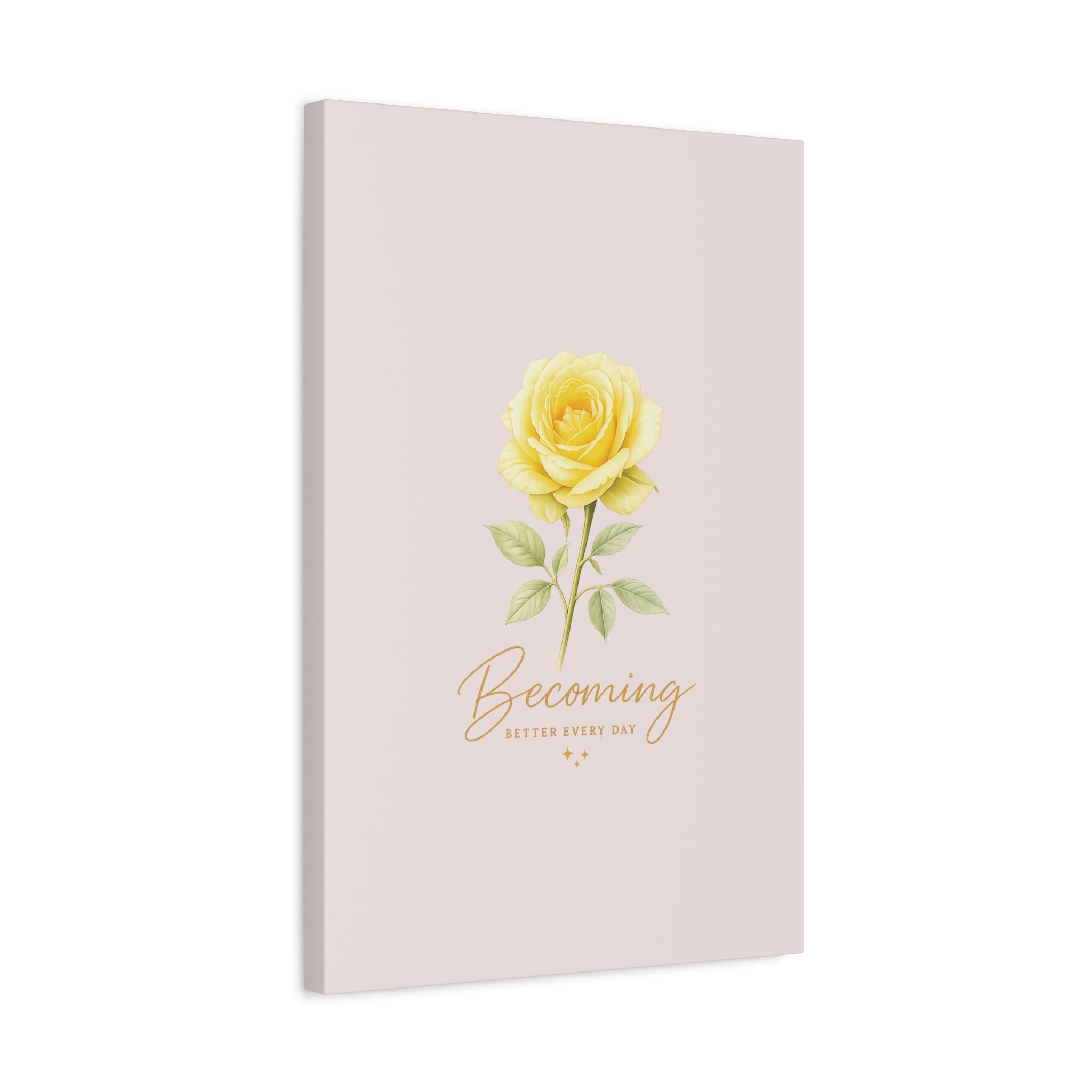 Canvas Wall Art — Yellow Rose "Becoming: Better Every Day" Inspirational Quote