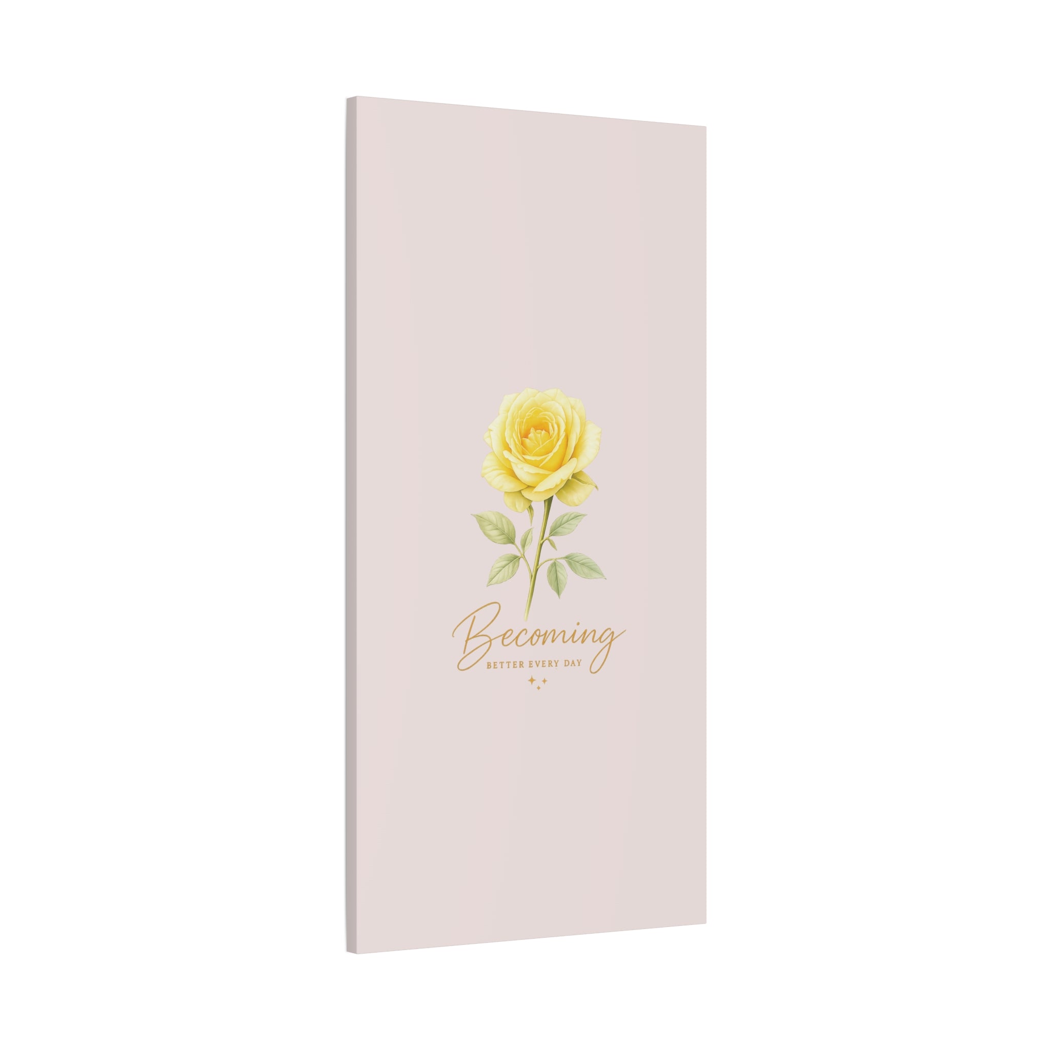 Canvas Wall Art — Yellow Rose "Becoming: Better Every Day" Inspirational Quote