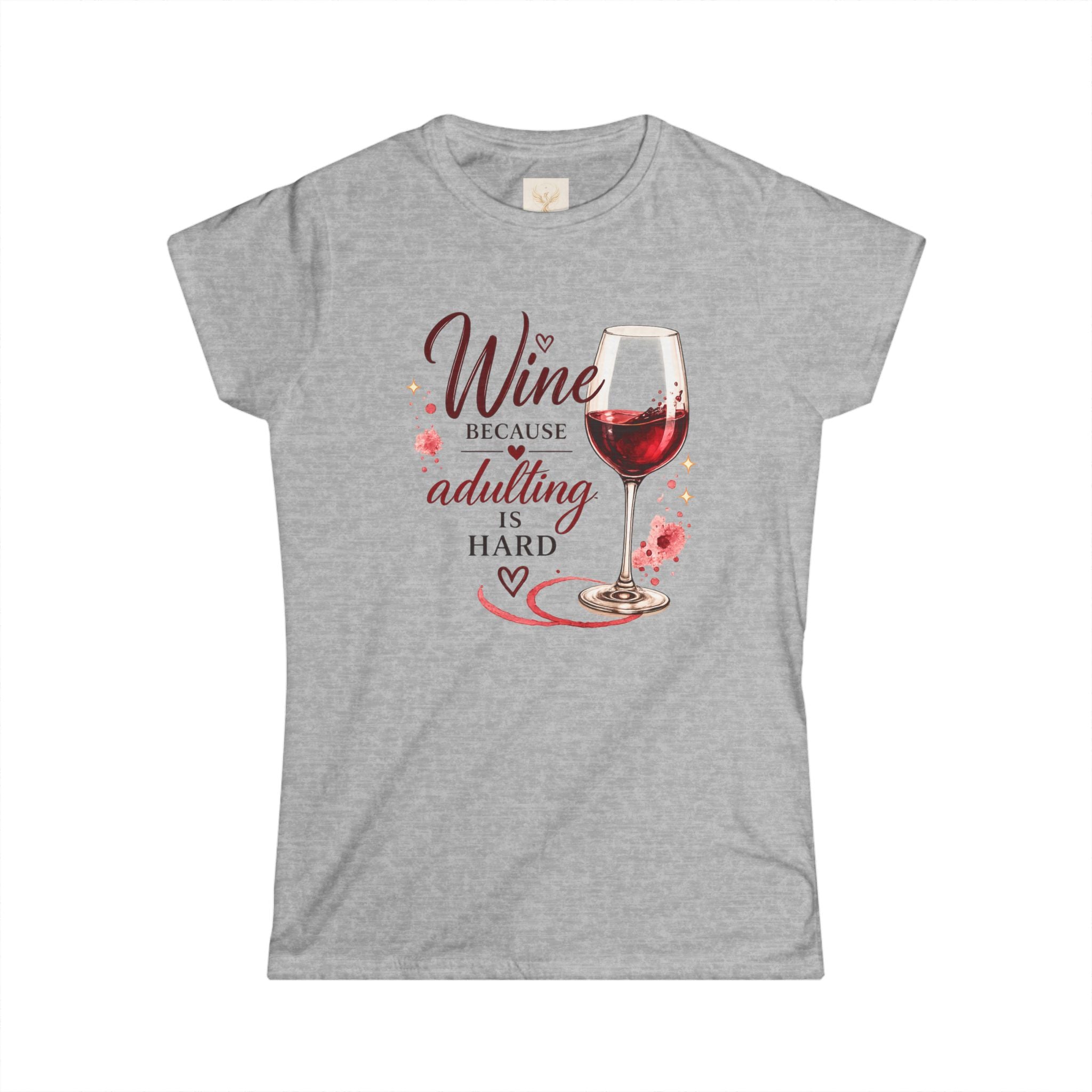 Wine Because Adulting Is Hard Tee — Funny Wine Lover Women's Shirt