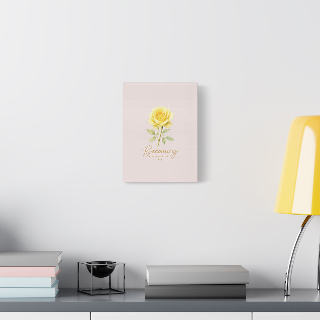 Canvas Wall Art — Yellow Rose "Becoming: Better Every Day" Inspirational Quote