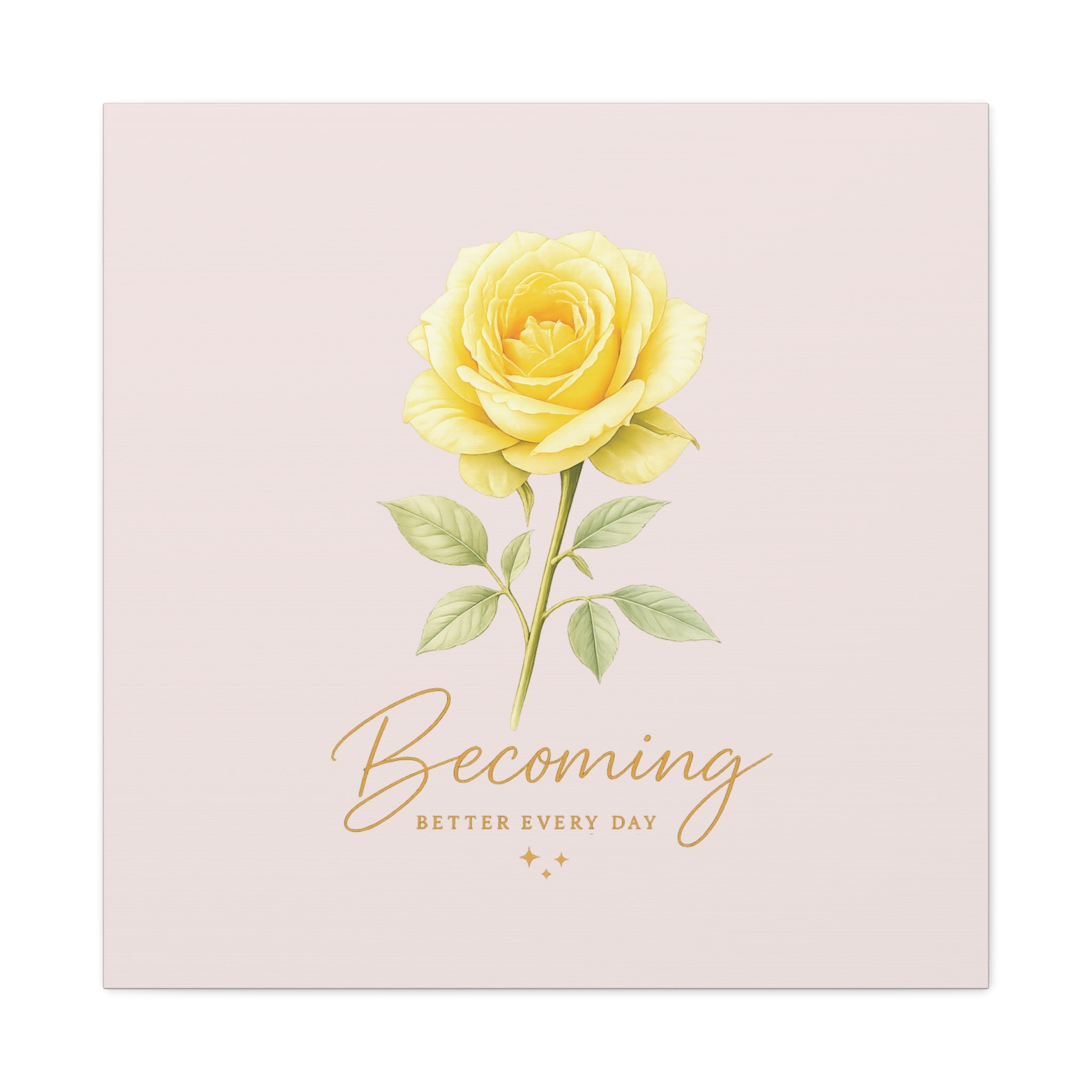 Canvas Wall Art — Yellow Rose "Becoming: Better Every Day" Inspirational Quote