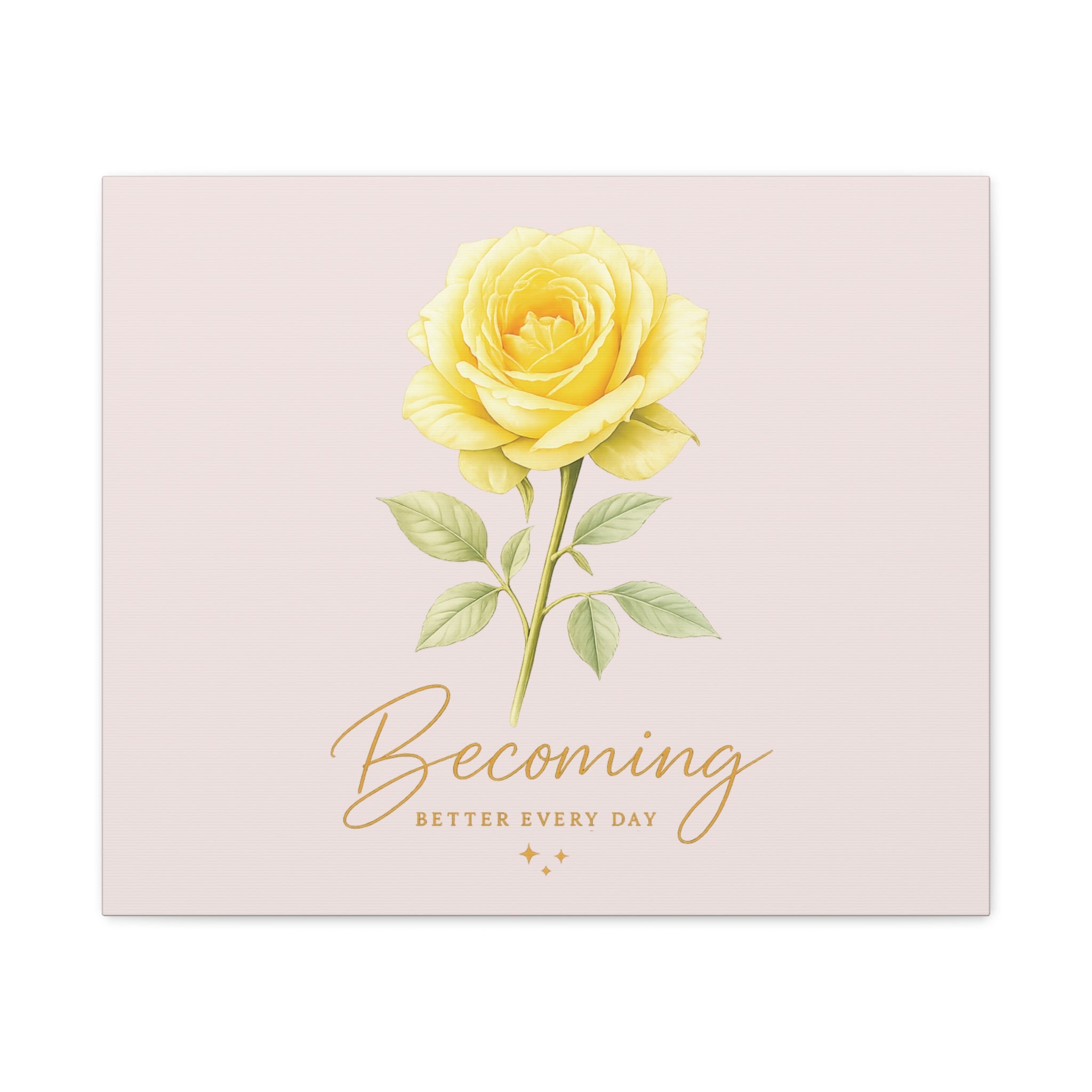 Canvas Wall Art — Yellow Rose "Becoming: Better Every Day" Inspirational Quote
